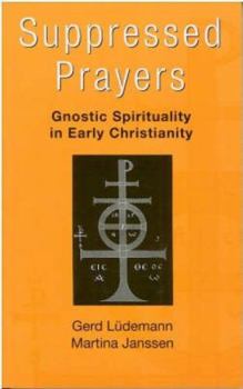 Paperback Suppressed Prayers: Gnostic Spirituality in Early Christianity Book