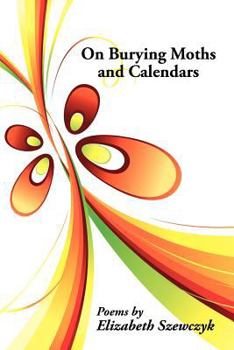Paperback On Burying Moths and Calendars Book