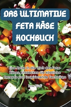 Paperback Das Ultimative Feta Käse Kochbuch [German] Book