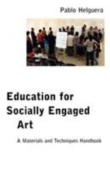 Paperback Education for Socially Engaged Art: A Materials and Techniques Handbook Book