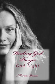 Paperback Healing God Prayer: God Light Book