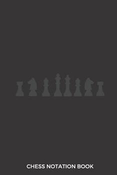 Paperback Chess Notation Book: Chess Score Book 90 Moves per Game & Diagram Space to Write Chess Openings, Location, Tournament, Date, Rankings Perfe Book