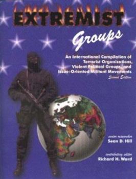 Paperback Extremist Groups: An International Compilation of Terrorist Organizations, Violent Political Groups, and Issue-Oriented Militant Movements Book