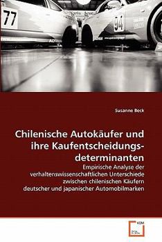 Paperback Chilenische Autokäufer und ihre Kaufentscheidungsdeterminanten [German] Book