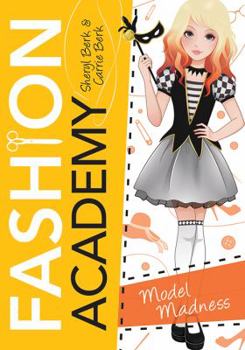 Model Madness - Book #4 of the Fashion Academy