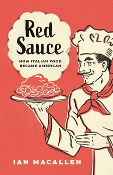 Hardcover Red Sauce: How Italian Food Became American Book