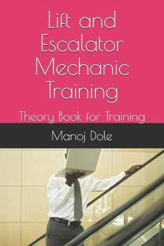 Paperback Lift and Escalator Mechanic Training: Theory Book for Training Book