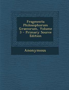 Paperback Fragmenta Philosophorum Graecorum, Volume 3 [Latin] Book