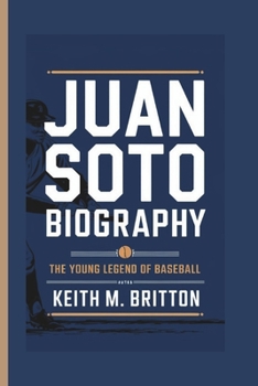 Paperback JUAN SOTO BIOGRAPHY: The Young Legend of Baseball Book