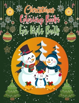 Christmas Coloring Books For Kids Bulk: Christmas Coloring Books For Adults, Christmas Coloring Books For Kids Bulk. 50 Story Paper Pages. 8.5"x 11"in Cover.