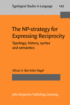 Hardcover The NP-strategy for Expressing Reciprocity (Typological Studies in Language) Book