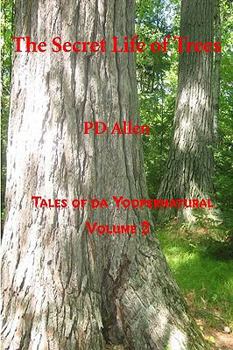 Paperback The Secret Life of Trees (Tales of da Yoopernatural, Volume 2) Book