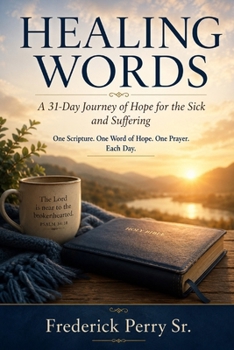 Paperback Healing Words: A 31-Day Journey of Hope for the Sick and Suffering Book