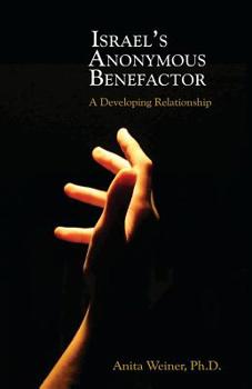 Paperback Israel's A nonymous Benefactor: A Developing Relationship Book