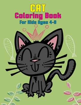 Paperback Cat Coloring Book For Kids: Cute Cats Coloring Books For Girls And Kids, Kids Coloring Books Ages 2-4, 4-8, Gift for Cat, Volume-01 Book
