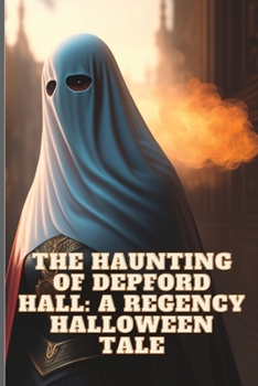 Paperback The Haunting of Depford Hall: : A Regency Halloween Tale Book
