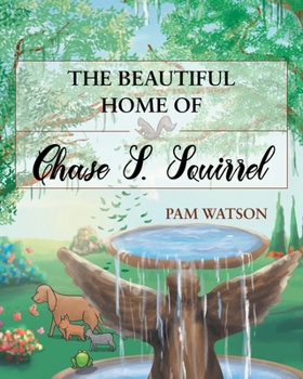 Paperback The Beautiful Home Of Chase S. Squirrel Book
