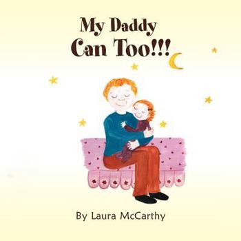 Paperback My Daddy Can Too!!! Book