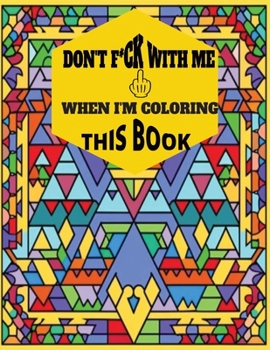 Paperback Don't F*ck With Me when I'm Coloring This Book