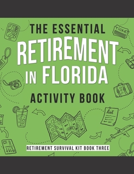 Paperback The Essential Retirement in Florida Activity Book: A Fun Retirement Gift for Coworker Moving to Florida Book