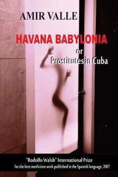 Paperback Havana Babylonia: or Prostitutes in Cuba Book