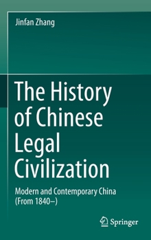 The History of Chinese Legal Civilization: Modern and Contemporary China