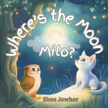 Paperback Where's the Moon, Milo?: One curious kitten, one magical night... will Milo find the moon before bedtime? Book