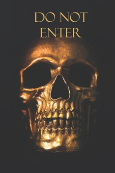 Paperback Do Not Enter: A chilling, lined notebook with skull impressioned pages Book