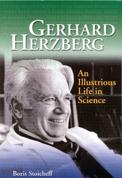 Hardcover Gerhard Herzberg: An Illustrious Life in Science Book