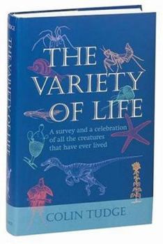 Hardcover The Variety of Life: A Survey and a Celebration of All the Creatures That Have Ever Lived Book