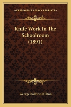 Paperback Knife Work In The Schoolroom (1891) Book