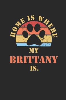 Paperback Brittany: Notebook - Daily Diary - Cute Dogs Quote - 6 X 9 Inch A5 Squared - Funny Pets Doodle Book Dog Owner - 120 Graph Grid R Book