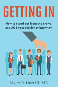 Paperback Getting In: How to stand out from the crowd and ACE your residency interview Book