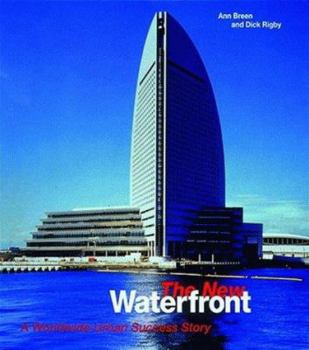 Hardcover The New Waterfront - A Worldwide Urban Success Story /anglais Book