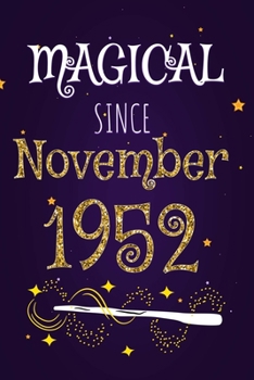 Magical Since November 1952: 120 blank pages of high quality white paper, 6" x 9" cute premium matte cover