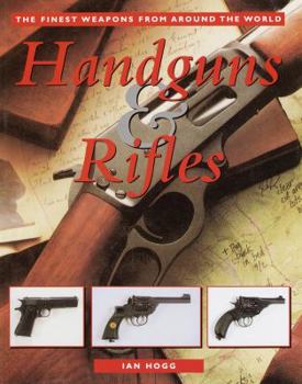 Hardcover Handguns & Rifles: The Finest Weapons from Around the World Book