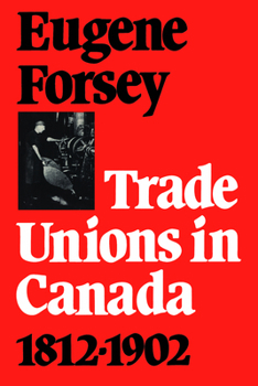 Paperback Trade Unions in Canada, 1812-1902 Book