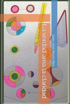 La verdad ama la claridad (Spanish Edition)