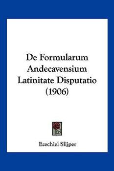 Paperback De Formularum Andecavensium Latinitate Disputatio (1906) [Latin] Book