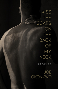 Paperback Kiss the Scars on the Back of My Neck: Stories Book