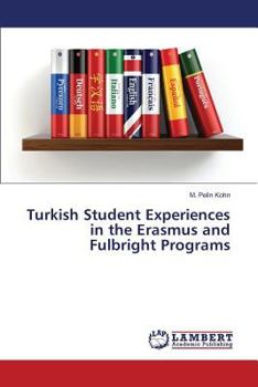 Paperback Turkish Student Experiences in the Erasmus and Fulbright Programs Book