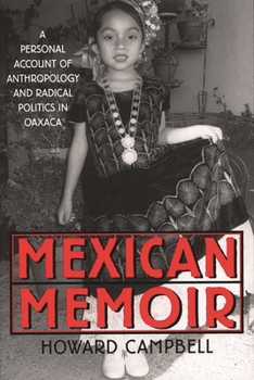 Paperback Mexican Memoir: A Personal Account of Anthropology and Radical Politics in Oaxaca Book