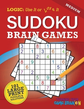 Paperback Medium Sudoku Brain Games: Logic: Use It Or Lose It Book