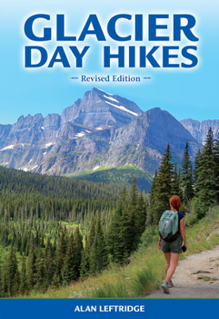 Paperback Glacier Day Hikes: Revised Edition Book