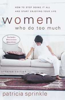 Paperback Women Who Do Too Much: How to Stop Doing It All and Start Enjoying Your Life Book