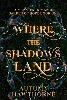 Where the Shadows Land: A Monster Romance (Garden of Hope)