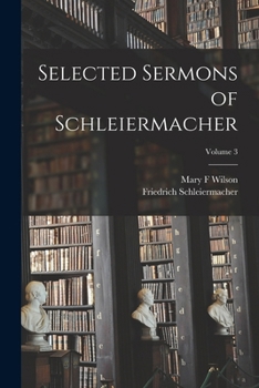 Paperback Selected Sermons of Schleiermacher; Volume 3 Book