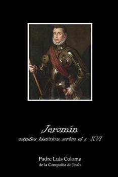 Jerom�n: Estudios Hist�ricos Sobre El Siglo XVI. (Anotado)
