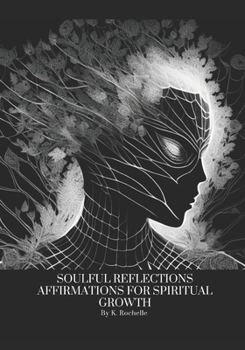Paperback Soulful Reflections: Affirmations For Spiritual Growth Book