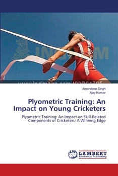 Paperback Plyometric Training: An Impact on Young Cricketers Book